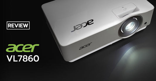 รีวิว Acer โปรเจคเตอร์รุ่น VL7860 มาพร้อมกับ 4K HDR สุดตระการตา บนเทคโนโลยี Laser DLP