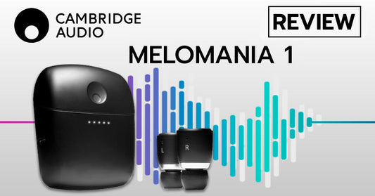 รีวิว Cambridge Audio Melomania 1 True Wireless In-Ear Monitor อีกหนึ่งหูฟังไร้สายที่น่าจับจองเป็นเจ้าของ| LCDTVTHAILAND