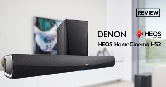 รีวิว Denon HEOS HomeCinema HS 2 ซาวด์บาร์อัจฉริยะ สุ้มเสียงไม่ธรรมดา