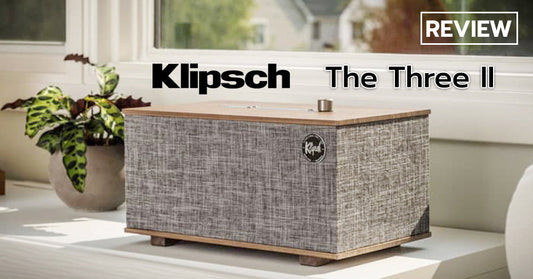 รีวิว Klipsch The Three II ลำโพงไร้สายสไตล์วินเทจรุ่นล่าสุด เชื่อมต่อได้หมดทุกช่องทาง