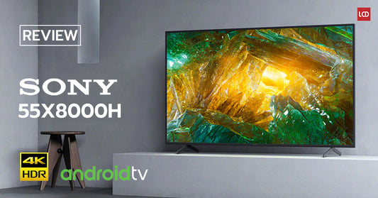 รีวิว Sony 55X8000H 4K HDR Android TV รุ่นคุ้มค่า ภาพดี ลูกเล่นความบันเทิงเพียบ !!