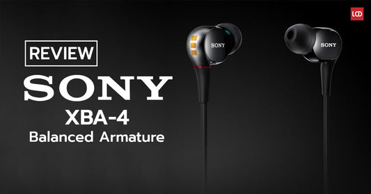 Sony XBA-4 !! หูฟัง Balanced Armature น้ำเสียงโหดเหี้ยม !!