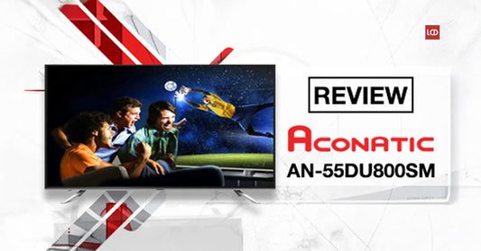 รีวิว! Aconatic AN-55DU800SM 4K Smart TV จอใหญ่ เครื่องแรกแบรนด์ไทย มาในราคาคุ้มค่า
