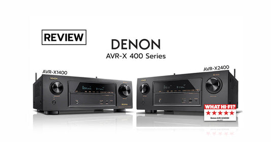 รีวิว Denon AVR-X1400H และ X2400H สองรุ่นเริ่มต้นที่ให้ฟีเจอร์ครบครัน จนนึกว่ารุ่นสูงมาเอง!
