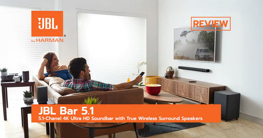 รีวิว JBL Bar 5.1 ซิสเต็มรุ่นคุ้ม 2 In 1 เป็นได้ทั้งซาวด์บาร์ และชุดโฮมเธียเตอร์ไร้สาย