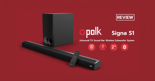 รีวิว Polk Audio Signa S1 ซาวด์บาร์ดีไซน์เรียบหรู คู่แท้แฟน Netflix
