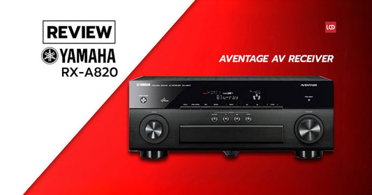 The avant-garde of AVENTAGE !!! รีวิว Yamaha RX-A820 4K Ready Network AV Receiver